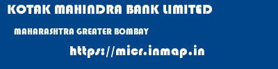 KOTAK MAHINDRA BANK LIMITED  MAHARASHTRA GREATER BOMBAY    micr code